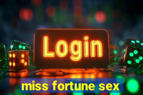 miss fortune sex